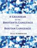 A Grammar Of The Bhotanta, Or Boutan Language - Gyan Books