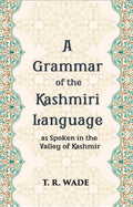 A Grammar Of The Kashmiri Language: As Spoken In The Valley Of Kashmir - Gyan Books