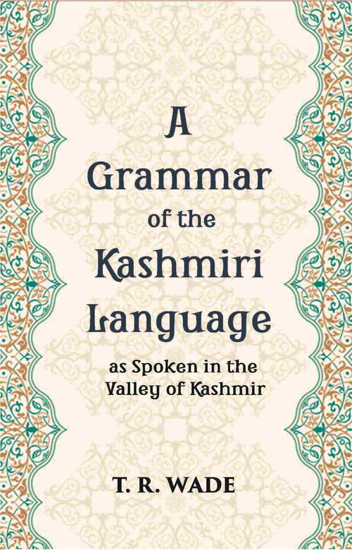 A Grammar Of The Kashmiri Language: As Spoken In The Valley Of Kashmir - Gyan Books