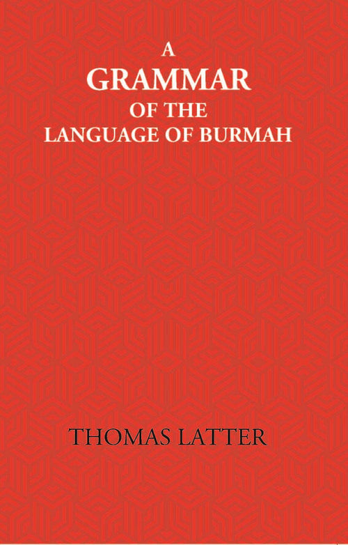 A Grammar Of The Language Of Burmah - Gyan Books