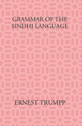 Grammar Of The Sindhi Language: Compared With The Sanskrit-Prakrit And The Cognate Indian Vernaculars - Gyan Books