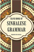 Hand Book Of Sinhalese Grammar: With Exercises On Ollendorff’S System - Gyan Books