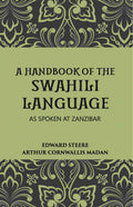 A Handbook Of The Swahili Language: As Spoken At Zanzibar - Gyan Books