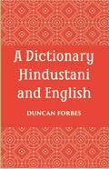 A Dictionary, Hindustani & English: Accompanied By A Reversed Dictionary English And Hindustani - Gyan Books