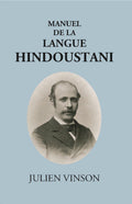 Manuel De Lalangue Hindoustani: (Urdu Et Hindi) Grammaire, Textes, Vocabulaires - Gyan Books