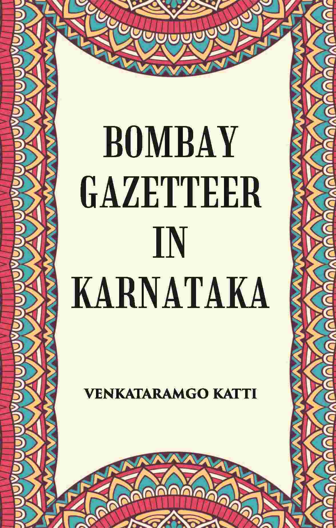 Bombay Gazetteer In Karnataka - Gyan Books