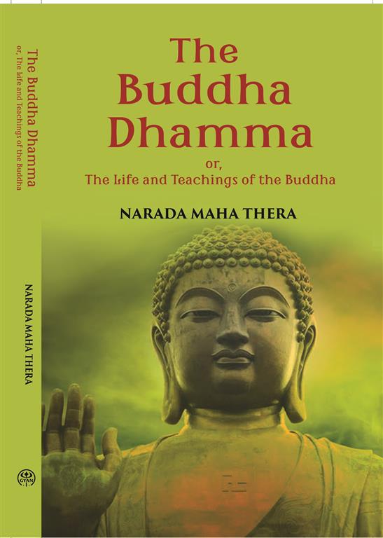 The Buddha-Dhamma Or The Life And Teachings Of The Buddha - Gyan Books