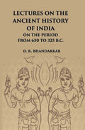 Lectures On The Ancient History Of India: On The Period From 650 To 325 B.C. - Gyan Books
