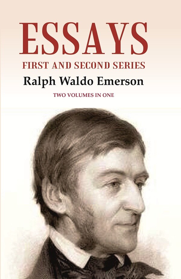 Essays: First and Second Series Two Volumes in One - Gyan Books