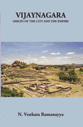 Vijayanagara Origin Of The City And The Empire - Gyan Books