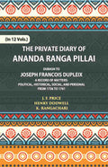 The Private Diary Of Ananda Ranga Pillai Dubash To Joseph Francois Dupleix Governor Of Pondicherry Vol. 11th - Gyan Books