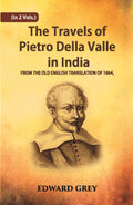 The Travels Of Pietro Della Valle In India: From The Old English Translation Of 1664 Vol. 1st - Gyan Books