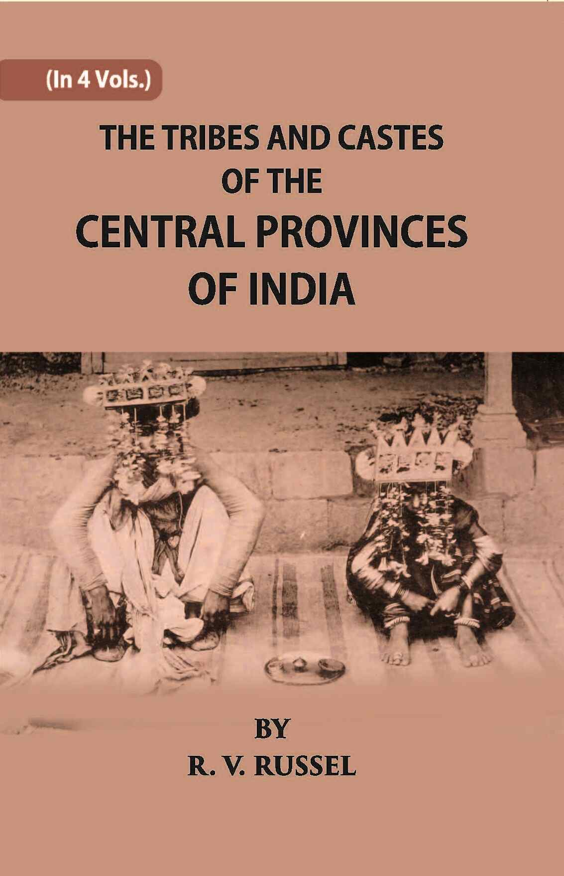 The Tribes And Castes Of The Central Provinces Of India Vol. 4th - Gyan Books