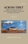 Across Thibet Being A Translation Of “De Paris Au Tonkin A Travers Letibet Inconnu,” Vol. 1st - Gyan Books