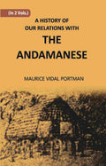 A History Of Our Relations With The Andamanese Vol. 1st - Gyan Books