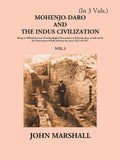 Mohenjo-Daro And The Indus Civilization Vol. 1st - Gyan Books
