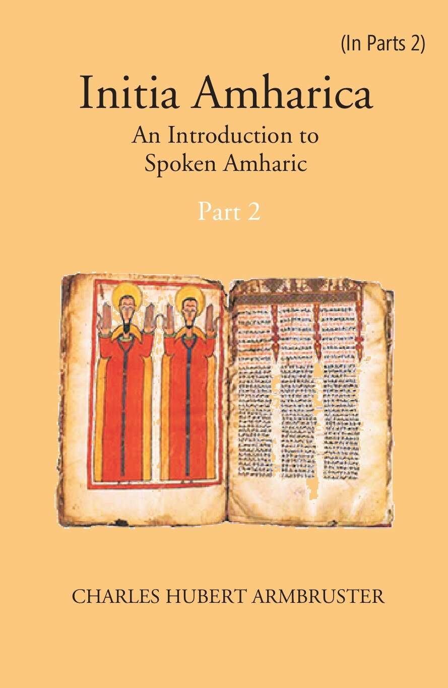 Initia Amharica: An Introduction To Spoken Amharic Part -2 - Gyan Books