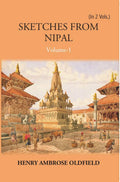 Sketches From Nipal: Historical And Descriptive Vol. 2nd - Gyan Books