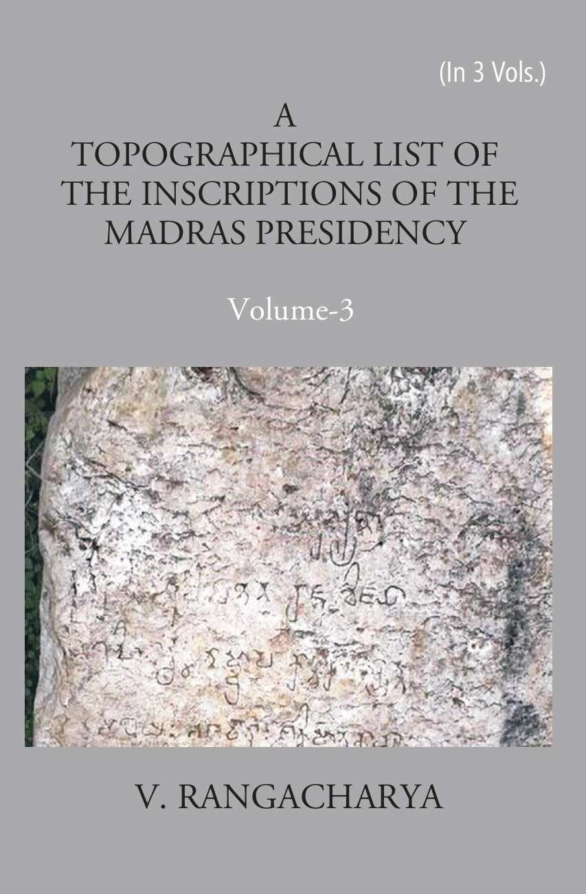 A Topographical List Of The Inscriptions Of The Madras Presidency Vol. 1st - Gyan Books