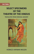 Select Specimens Of The Theatre Of The Hindus Vol. 1st - Gyan Books