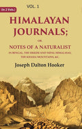 Himalayan Journals: Or, Notes of a Naturalist in Bengal, the Sikkim and Nepal Himalayas, the Khasia Mountains, &c. 1st - Gyan Books