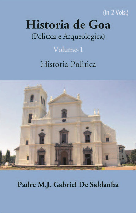 Historia De Goa (Politica E Arqueologica) Vol. 1st - Gyan Books