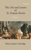 The Life And Letters Of St. Francis Xavier Vol. 1st - Gyan Books