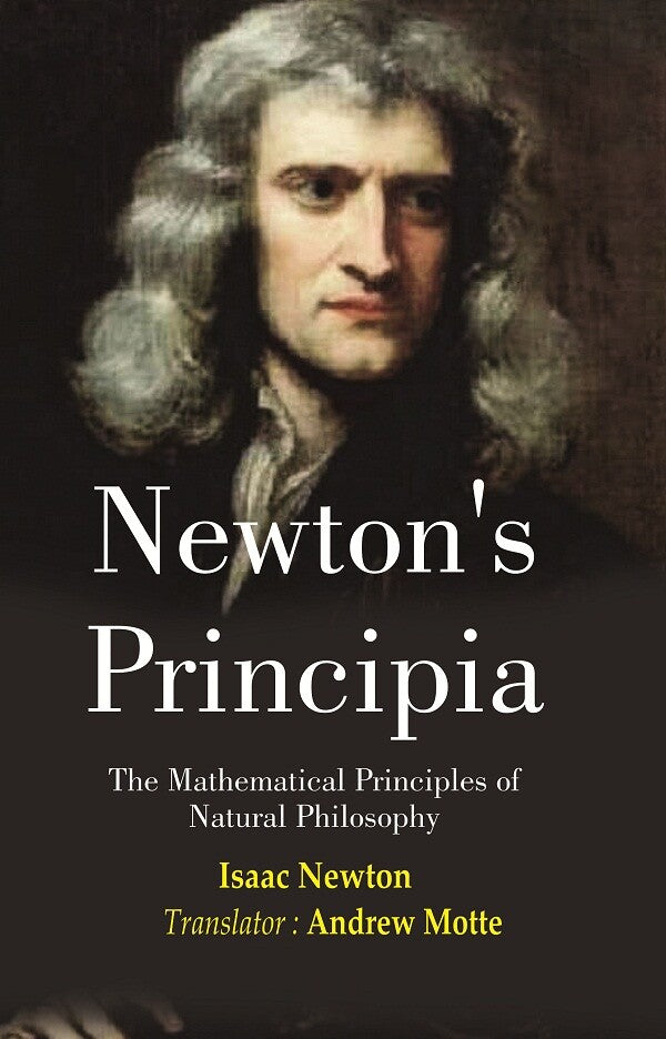 Newton’s Principia: The Mathematical Principles of Natural Philosophy - Gyan Books