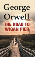 The Road to Wigan Pier - Gyan Books