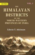 The Himalayan Districts of the North-Western Provinces of India 1st - Gyan Books