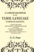 A Larger Grammar Of The Tamil Language In Both Its Dialects; To Which Are Added The Nannûl, Yâpparungalam, - Gyan Books