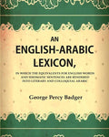 An English-Arabic Lexicon, In Which The Equivalents For English Words And Idiomatic Sentences Are Rendered - Gyan Books