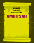 Punjab District Gazetteers: Amritsar 2nd - Gyan Books