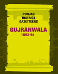 Punjab District Gazetteers: Gujranwala 1893-94 6th - Gyan Books
