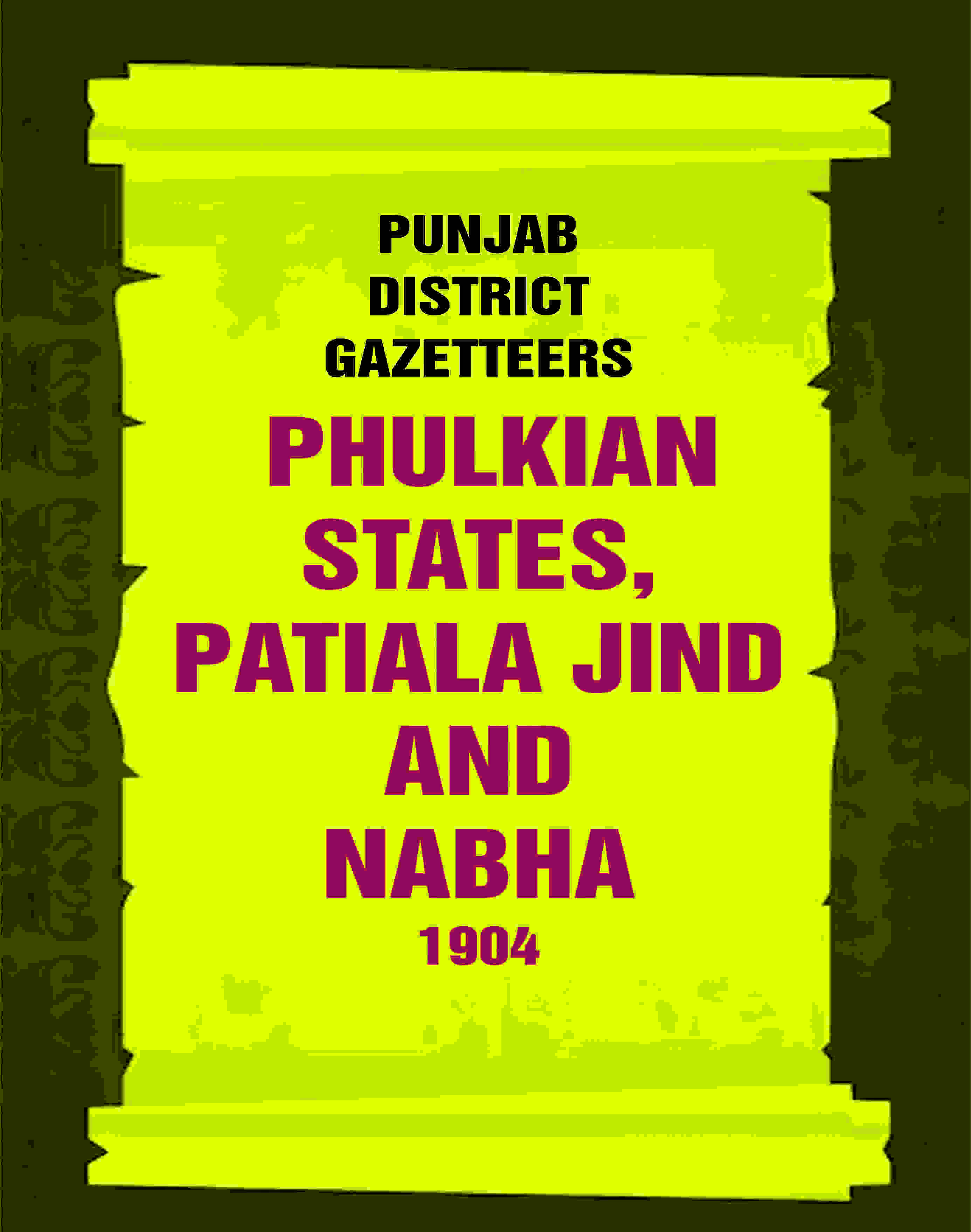 Punjab District Gazetteers: Phulkian States, Patiala Jind And Nabha 1904 34th - Gyan Books