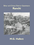 Bihar and Orissa District Gazetteers: Ranchi 43rd - Gyan Books
