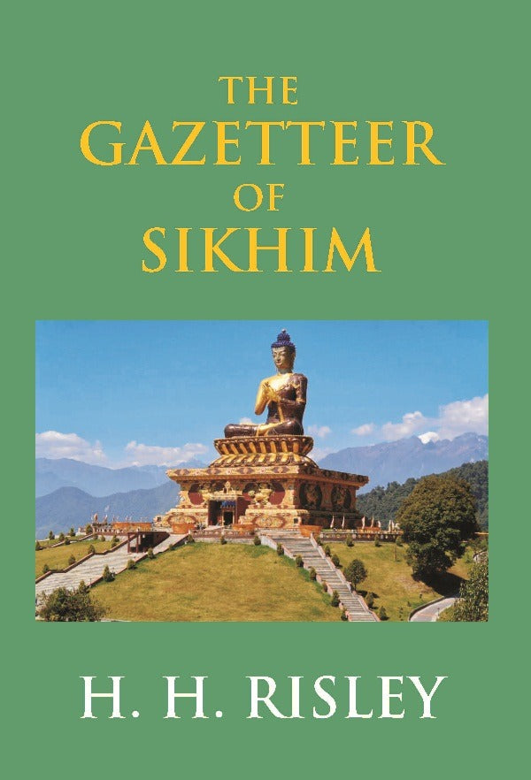 Bengal District Gazetteers: The Gazetteer of Sikhim 49th - Gyan Books