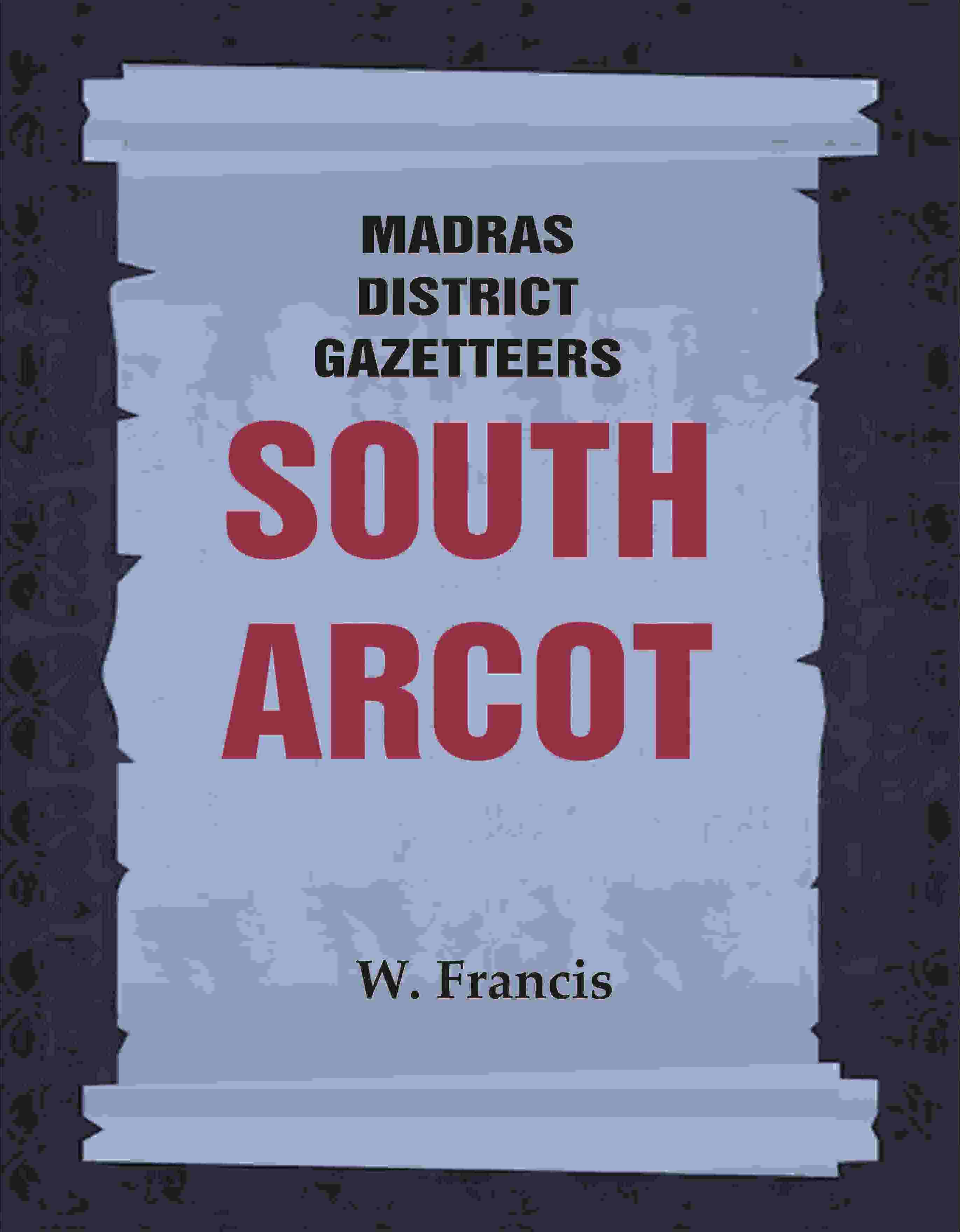 Madras District Gazetteers: South Arcot 17th - Gyan Books