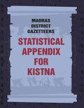 Madras District Gazetteers: Statistical Appendix For Kistna 9th - Gyan Books