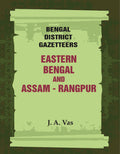 Bengal District Gazetteers: Eastern Bengal and assam - Rangpur 44th - Gyan Books