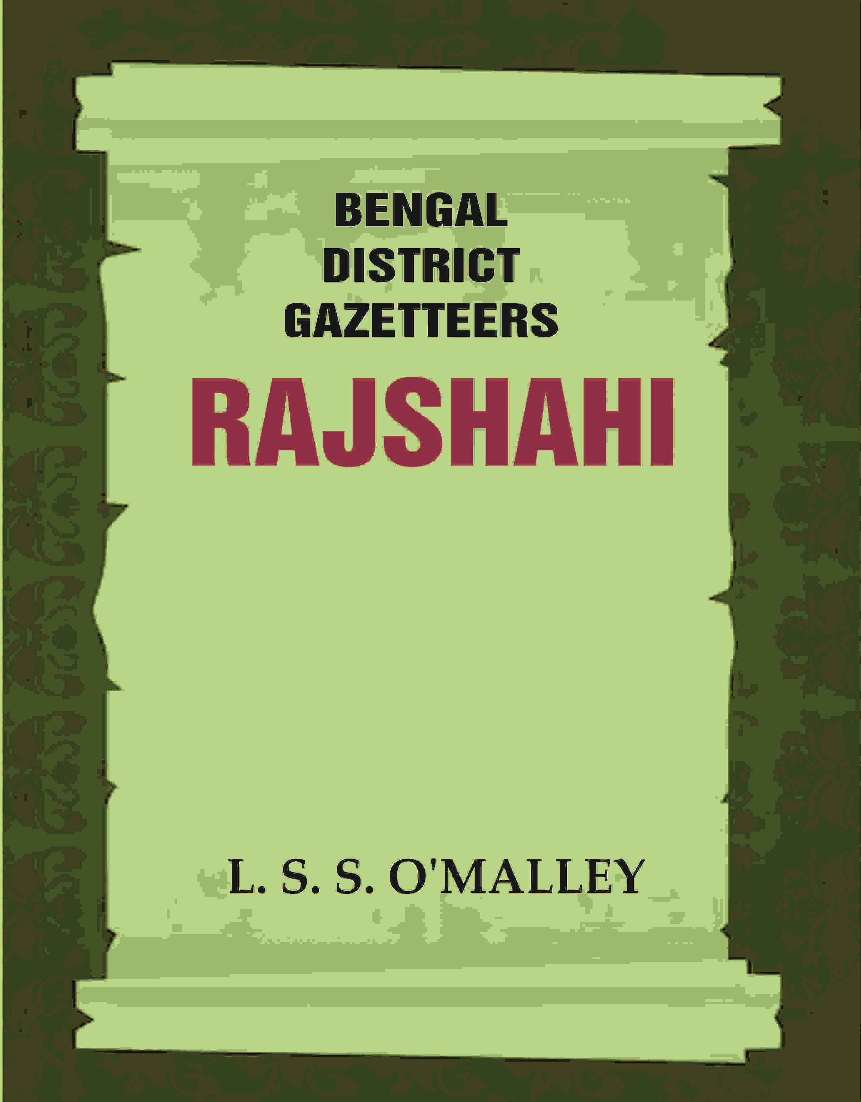 Bengal District Gazetteers: Rajshahi 42nd - Gyan Books