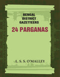 Bengal District Gazetteers: 24 Parganas 52nd - Gyan Books