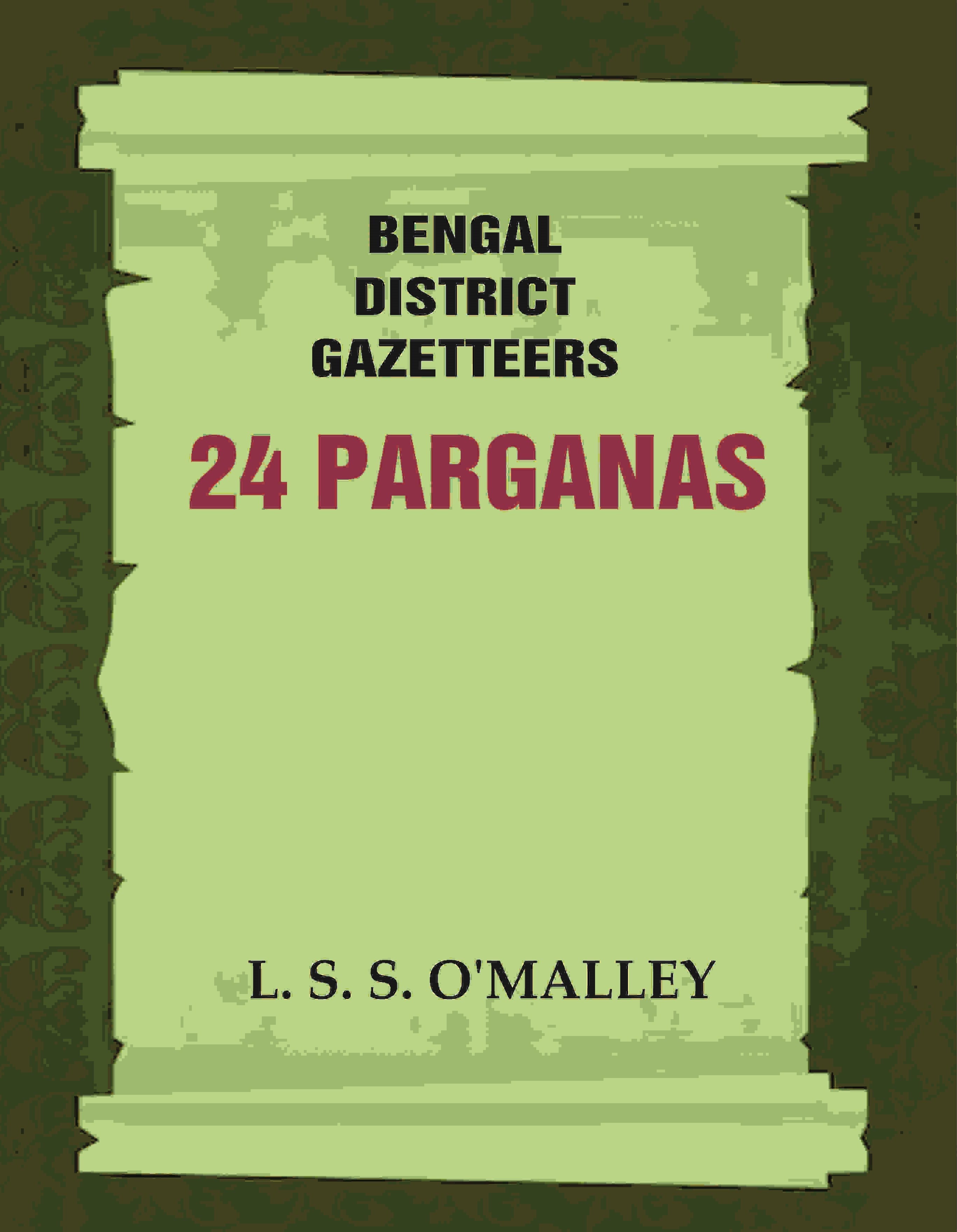 Bengal District Gazetteers: 24 Parganas 52nd - Gyan Books