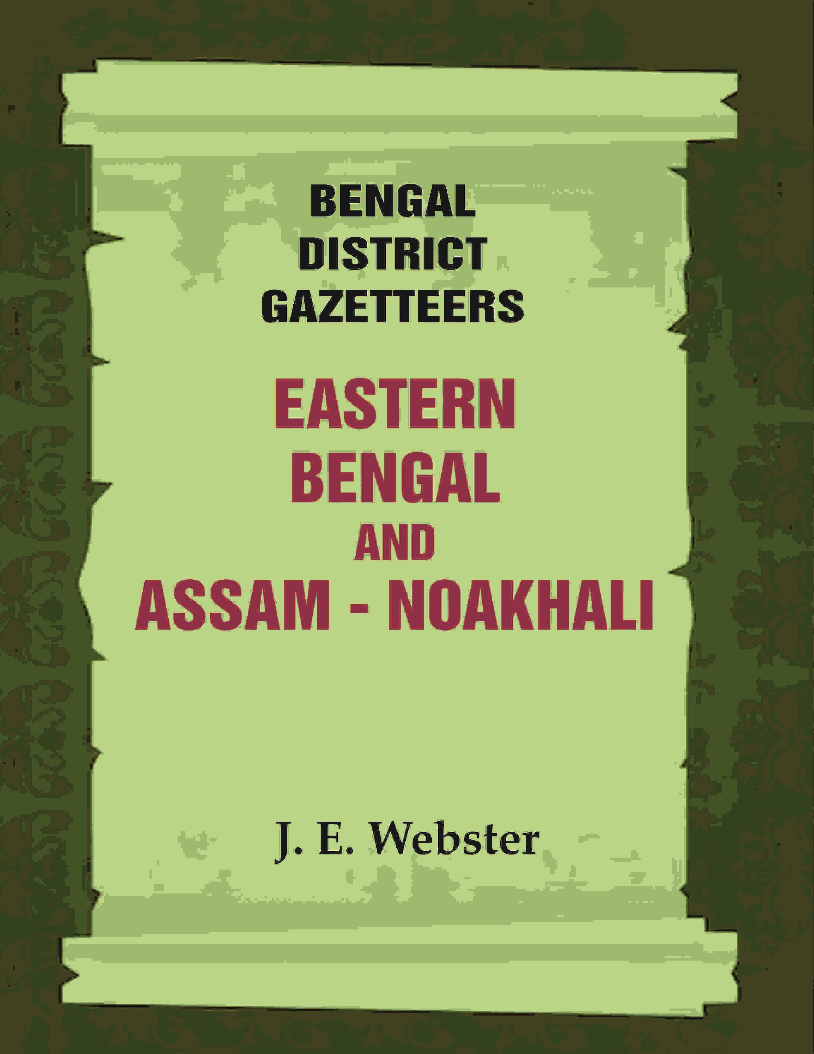 Bengal District Gazetteers: Eastern Bengal and Assam - Noakhali 35th - Gyan Books