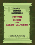 Bengal District Gazetteers: Eastern Bengal and Assam - Jalpaiguri 24th - Gyan Books