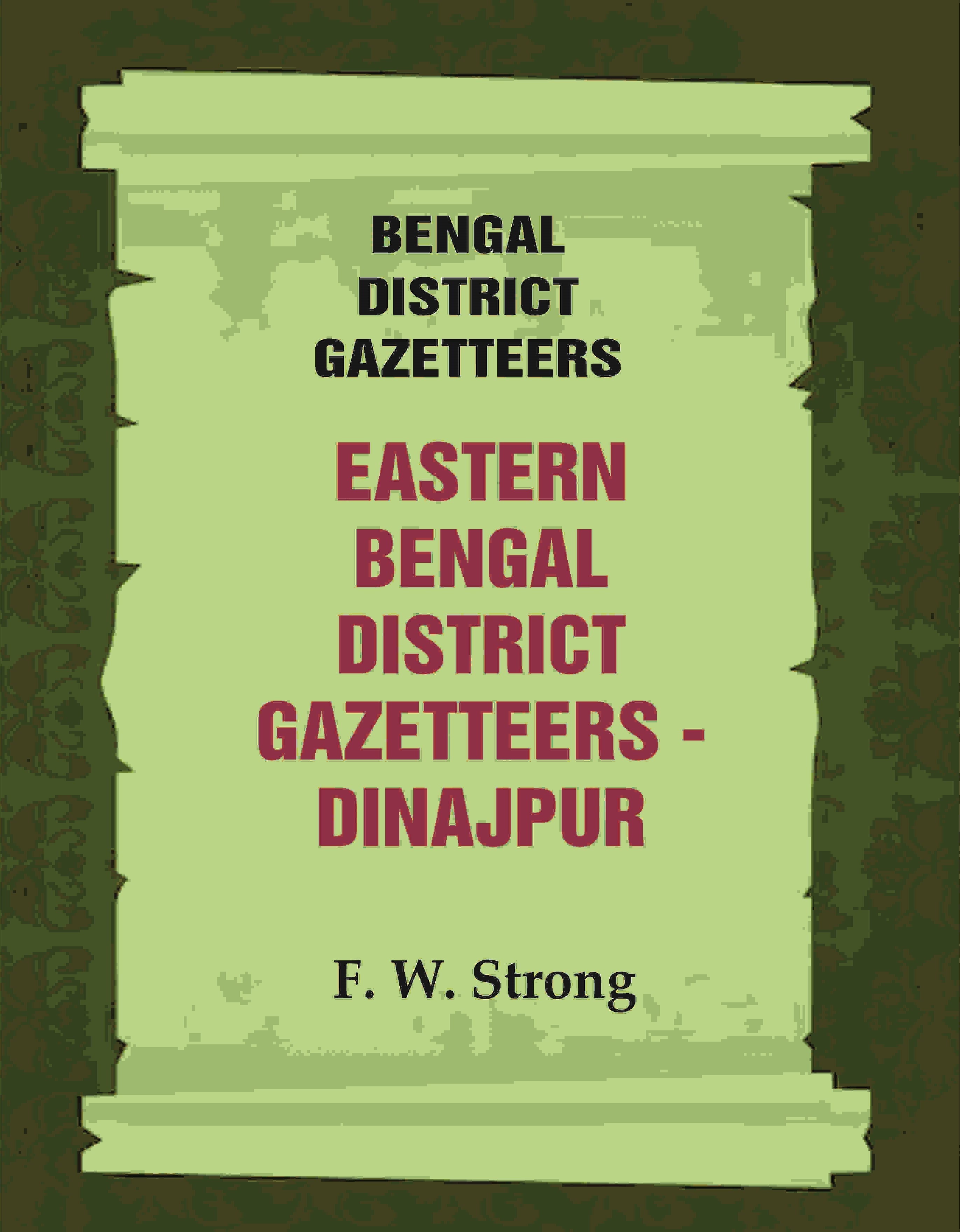 Bengal District Gazetteers: Eastern Bengal District Gazetteers - Dinajpur 18th - Gyan Books