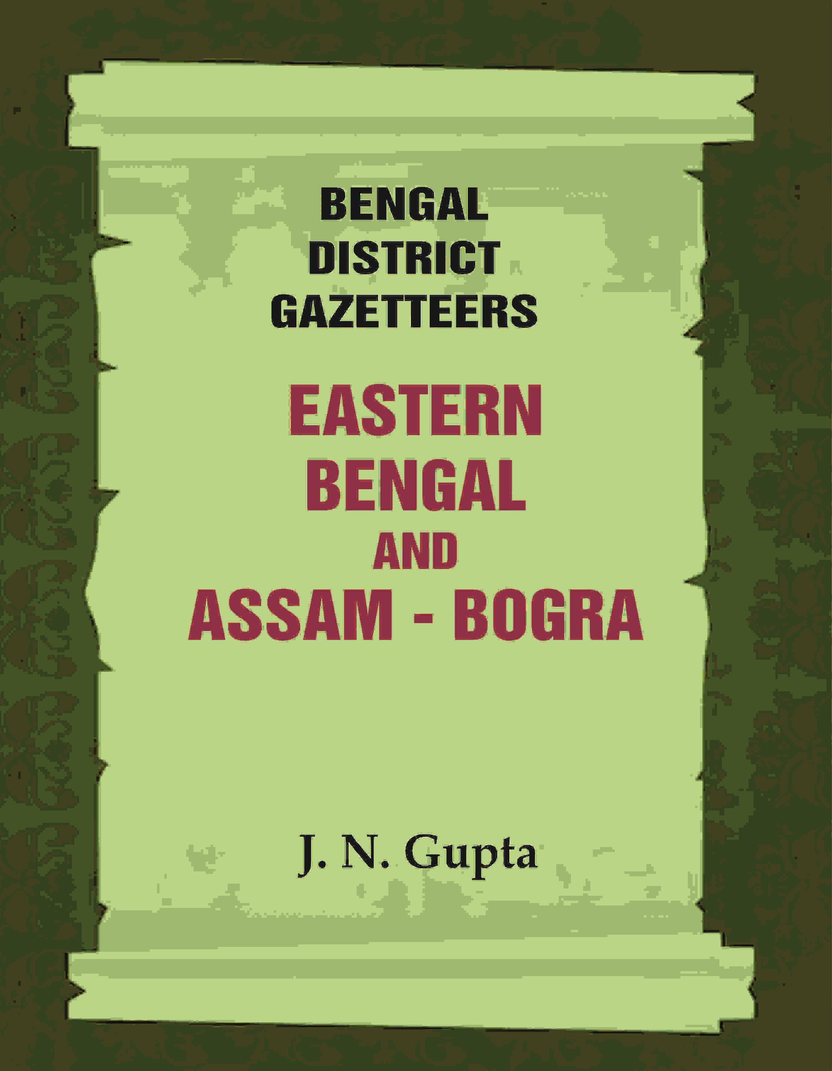Bengal District Gazetteers: Eastern Bengal and Assam - Bogra 7th - Gyan Books