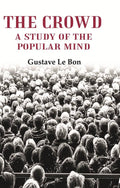 The Crowd: A Study of the Popular Mind - Gyan Books