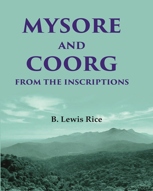 Mysore and Coorg from the Inscriptions - Gyan Books