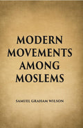 Modern Movements Among Moslems - Gyan Books